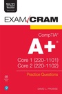 Cover: CompTIA A+ Practice Questions Exam Cram Core 1 (220-1101) and Core 2 (220-1102) - Pearson It Certification
