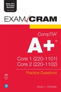 Cover: CompTIA A+ Practice Questions Exam Cram Core 1 (220-1101) and Core 2 (220-1102) - Pearson It Certification