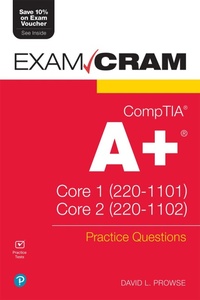 Abbildung von: CompTIA A+ Practice Questions Exam Cram Core 1 (220-1101) and Core 2 (220-1102) - Pearson It Certification