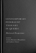 Cover: Contemporary Federalist Thought in Quebec - McGill-Queen's University Press