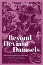Cover: Beyond Deviant Damsels - Oxford University Press