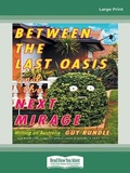Cover: Between the Last Oasis and the next Mirage - ReadHowYouWant