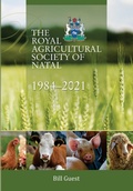 Cover: The Royal Agricultural Sociey of Natal, 1984-2021 - African Books Collective