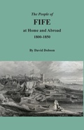 Cover: The People of Fife at Home and Abroad, 1800-1850 - Clearfield