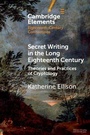 Cover: Secret Writing in the Long Eighteenth Century - Cambridge University Press