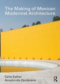 Abbildung von: The Making of Mexican Modernist Architecture - Routledge
