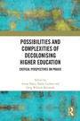 Cover: Possibilities and Complexities of Decolonising Higher Education - Routledge