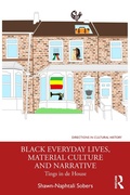 Cover: Black Everyday Lives, Material Culture and Narrative - Routledge