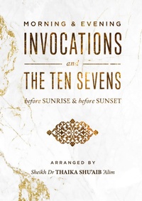 Abbildung von: Morning & Evening Invocations and the Ten Sevens before Sunrise & before Sunset - IngramSpark