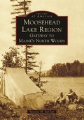 Bild: Moosehead Lake Region - Arcadia Publishing
