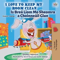 Abbildung von: I Love to Keep My Room Clean Is Breá Liom Mo Sheomra a Choinneáil Glan (English Irish Bilingual Collection) - English Irish Bilingual Collection