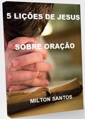 Cover: As 5 Li&ccedil;&otilde;es de Jesus Sobre a Ora&ccedil;&atilde;o - Bibliomundi