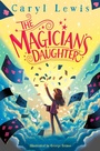 Cover: The Magician's Daughter - Macmillan Children's Books