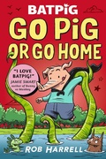 Cover: Batpig: Go Pig or Go Home - Walker Books Ltd