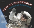 Cover: How to Spacewalk - Walker Books Ltd