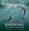 Cover: Narwhal: The Arctic Unicorn - Walker Books Ltd