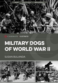 Enlarge image Cover: Military Dogs of World War II - Casemate Publishers