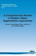 Cover: A Comprehensive Review of Modern Object Segmentation Approaches - now publishers Inc