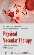 Cover: Physical Vascular Therapythe Next Generation of Medicine? - Notion Press, Inc.