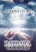 Cover: Ghost Story: A Novella (Large Print): Vol. 2 - Barbara Cooper