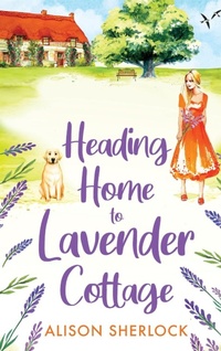 Enlarge image Cover: Heading Home to Lavender Cottage - Boldwood Books Ltd