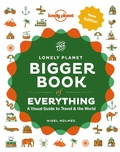Cover: Lonely Planet The Bigger Book of Everything - Lonely Planet Global Limited