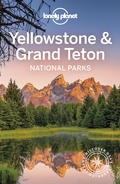 Cover: Lonely Planet Yellowstone & Grand Teton National Parks - Lonely Planet Global Limited