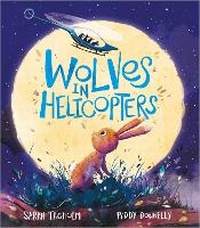 Enlarge image Cover: Wolves in Helicopters - Andersen Press Ltd