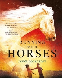 Enlarge image Cover: Running with Horses - Andersen Press Ltd