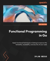 Enlarge image Cover: Functional Programming in Go - Packt Publishing