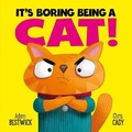 Cover: It's Boring Being A Cat - Fourth Wall Publishing