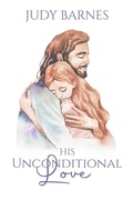 Cover: His Unconditional Love - Judy Barnes