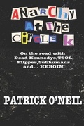 Cover: Anarchy At The Circle K - Punk Hostage Press