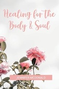 Cover: Healing for the Body & Soul - Jennifer McDonald
