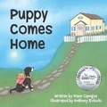 Cover: Puppy Comes Home - Saratoga Springs Publishing LLC