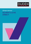 Cover: Einfach k&ouml;nnen - Schriftliche Arbeit - Duden