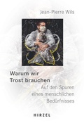 Cover: Warum wir Trost brauchen - Hirzel