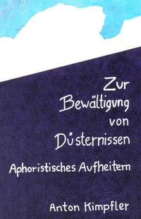Abbildung von: Zur Bewältigung von Düsternissen - Amthor Verlag