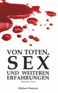 Cover: Von Toten, Sex und weiteren Erfahrungen - Buchschmiede von Dataform Media GmbH