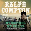 Cover: Ralph Compton My Brother, My Killer - Blackstone Publishing