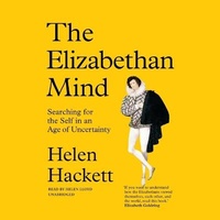 Enlarge image Cover: The Elizabethan Mind - Blackstone Publishing