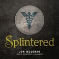 Cover: Splintered - Blackstone Publishing
