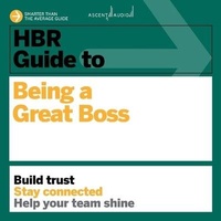 Enlarge image Cover: HBR Guide to Being a Great Boss - Ascent Audio
