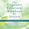 Cover: The Cognitive Behavioral Workbook for Anxiety - Tantor Audio