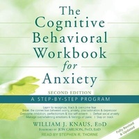 Enlarge image Cover: The Cognitive Behavioral Workbook for Anxiety - Tantor Audio