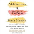 Cover: Adult Survivors of Toxic Family Members - Tantor Audio