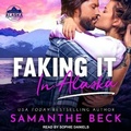 Cover: Faking It in Alaska - Tantor Audio