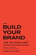 Cover: Build Your Brand Like You Give a Shit - Proprius Records