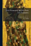 Cover: Les Hommes Juges Par Les Femmes - Nabu Press