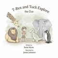 Cover: T-Rex and Tuck Explore the Zoo - Author Katie Marie LLC